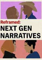 Reframed: Next Gen Narratives