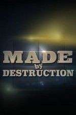 Made by Destruction