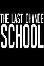 The Last Chance School