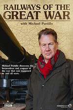 Railways of the Great War with Michael Portillo