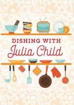 Dishing with Julia Child