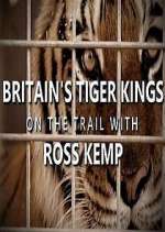 Britain's Tiger Kings - On the Trail with Ross Kemp