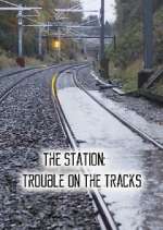 The Station: Trouble on the Tracks