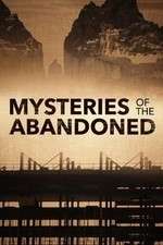 S11 E8 Mysteries of the Abandoned Season 11 Episode 8