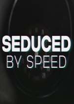 Seduced by Speed