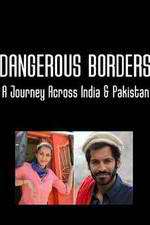 Dangerous Borders: A Journey across India & Pakistan