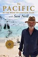 The Pacific: In the Wake of Captain Cook, with Sam Neill