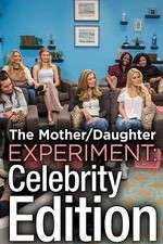 The Mother/Daughter Experiment: Celebrity Edition