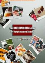 The Uncommon History of Very Common Things