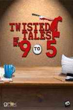 Twisted Tales of My 9 to 5