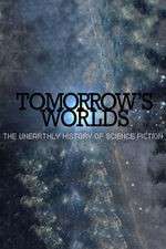 Tomorrow's Worlds: The Unearthly History of Science Fiction