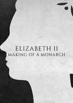 S1 E1 Elizabeth II: Making of a Monarch Season 1 Episode 1