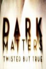 Dark Matters Twisted But True