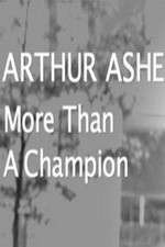 Arthur Ashe: More Than A champion