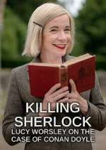 S1 E1 Killing Sherlock: Lucy Worsley on the Case of Conan Doyle Season 1 Episode 1