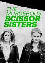 The Murderous Scissor Sisters