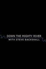 Down the Mighty River with Steve Backshall