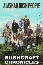 Alaskan Bush People: Bushcraft Chronicles