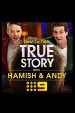 True Story with Hamish & Andy