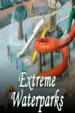 Extreme Waterparks