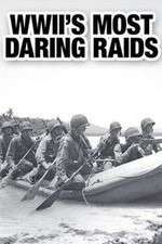 WWII's Most Daring Raids