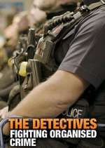 The Detectives: Fighting Organised Crime