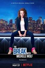 The Break with Michelle Wolf