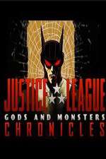 Justice League: Gods and Monsters Chronicles