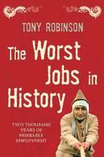 The Worst Jobs in History