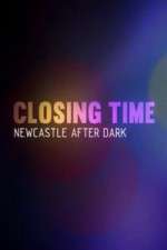 Closing Time Newcastle After Dark