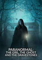 Paranormal: The Girl, The Ghost and The Gravestone