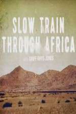 Slow Train Through Africa with Griff Rhys Jones