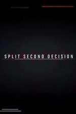 Split Second Decision