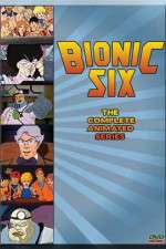 Bionic Six